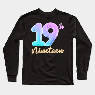 19 nineteen birthday Long Sleeve T-Shirt